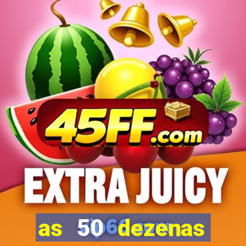 as 50 dezenas melhores de 20 pontos